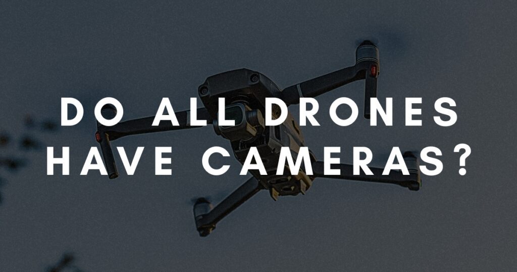 do all drones have cameras