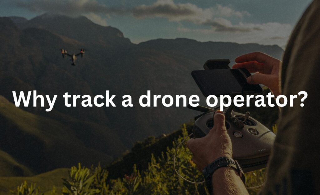 how to track a drone operator