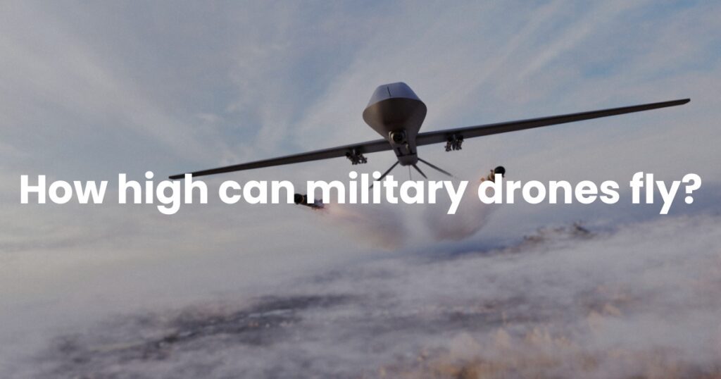 How high can military drones fly