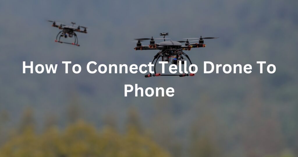 how to connect tello drone to phone