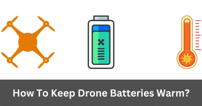 How To Keep Drone Batteries Warm