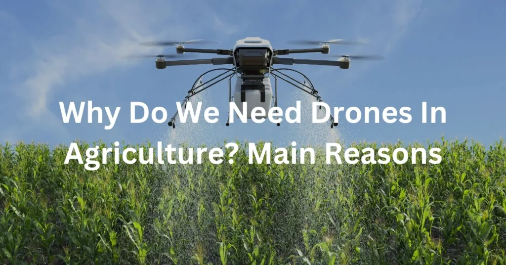why do we need drones in agriculture