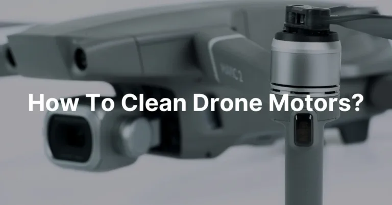 How To Clean Drone Motors | Clean Motors Now